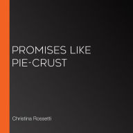 Promises Like Pie-Crust