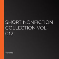 Short Nonfiction Collection Vol. 012