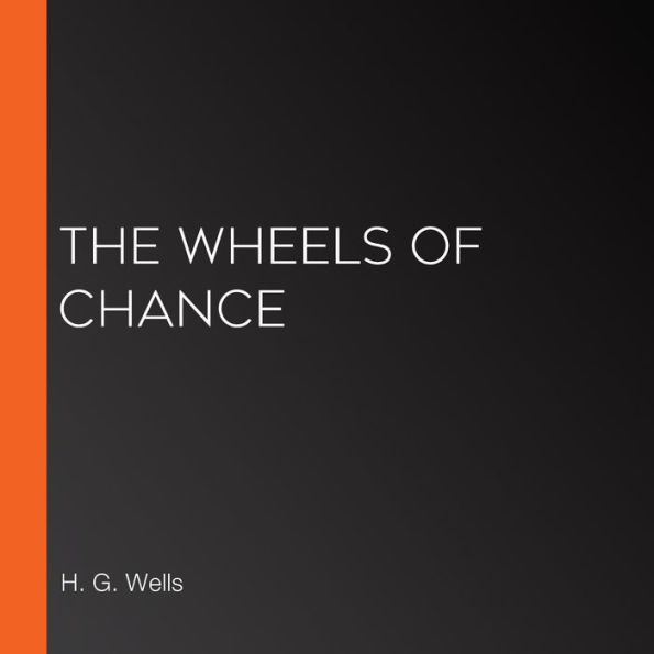 The Wheels of Chance