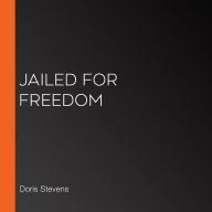 Jailed For Freedom