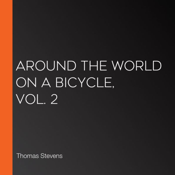Around the World on a Bicycle, Vol. 2