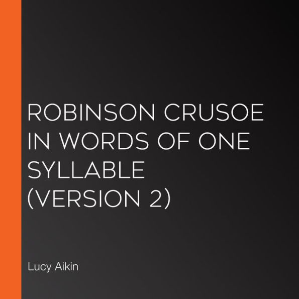 Robinson Crusoe in Words of One Syllable (Version 2)