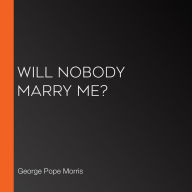 Will Nobody Marry Me?