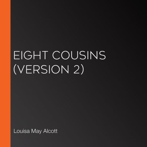 Eight Cousins (Version 2)