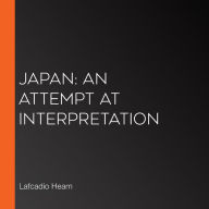 Japan: An Attempt at Interpretation