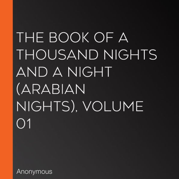 The Book of A Thousand Nights and a Night (Arabian Nights), Volume 01
