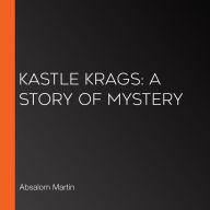 Kastle Krags: A Story of Mystery