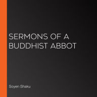 Sermons of a Buddhist Abbot