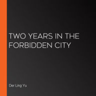 Two Years in the Forbidden City