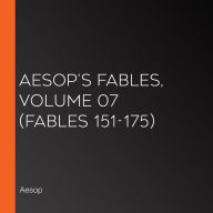 Aesop's Fables, Volume 07 (Fables 151-175)