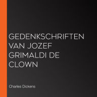 Gedenkschriften van Jozef Grimaldi de Clown