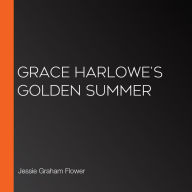 Grace Harlowe's Golden Summer