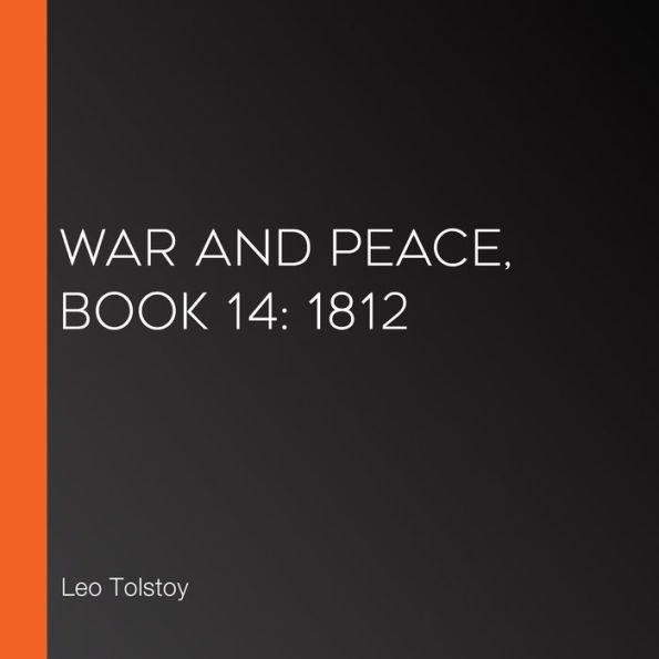 War and Peace, Book 14: 1812