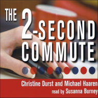 The 2-Second Commute (Abridged)