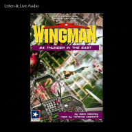 Wingman #04 - Thunder In The East (Abridged)