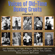 Voices of Old-Time Boxing Greats: Volume 2