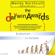 The Darwin Awards, Vol. 1: Evolution in Action (Abridged)