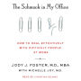 The Schmuck in My Office: How to Deal Effectively with Difficult People at Work