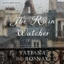 The Rain Watcher: A Novel