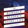 The Romance Reader's Guide to Life: A Novel