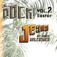 Jesus His Power Unleashed: Easter (Abridged)