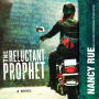 The Reluctant Prophet: A Novel