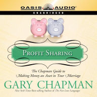 Profit Sharing: The Chapman Guide to Making Money an Asset in Your Marriage