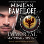 IMMORTAL MATCHMAKERS, Inc.: Book 1, The Immortal Matchmakers, Inc. Series