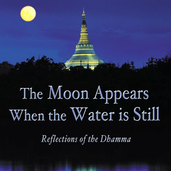 The Moon Appears When the Water is Still: Reflections of the Dhamma