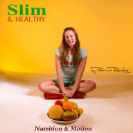 Slim and Healthy: Nutrition and Motion