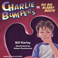 Charlie Bumpers vs. His Big Blabby Mouth