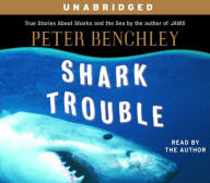 Shark Trouble: True Stories About Sharks and the Sea