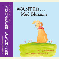 A Blossom Family Book, Book 5: Wanted...Mud Blossom
