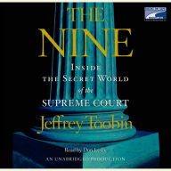 The Nine: Inside the Secret World of the Supreme Court