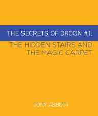 The Hidden Stairs and the Magic Carpet: The Secrets of Droon #1