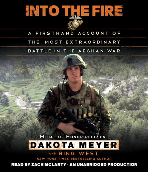 Into the Fire: A Firsthand Account of the Most Extraordinary Battle in the Afghan War