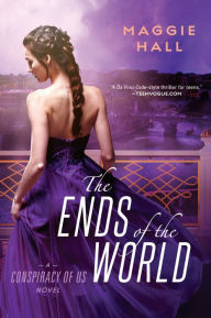 The Ends of the World: A Conspiracy of Us Novel