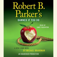 Robert B. Parker's Damned If You Do: A Jesse Stone Novel