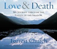 Love & Death: My Journey through the Valley of the Shadow