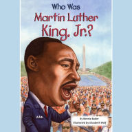 Who Was Martin Luther King, Jr.?