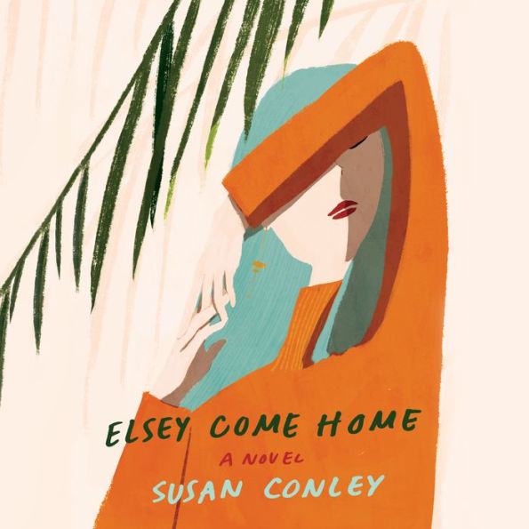 Elsey Come Home: A novel