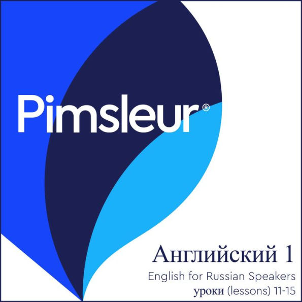 Pimsleur English for Russian Speakers Level 1 Lessons 11-15 MP3: Learn to Speak and Understand English as a Second Language with Pimsleur Language Programs