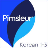Pimsleur Korean: Levels 1-3: Learn to Speak and Understand Korean with Pimsleur Language Programs