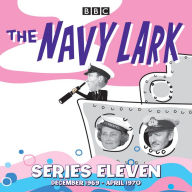 The Navy Lark: Collected Series 11: December 1969 - April 1970