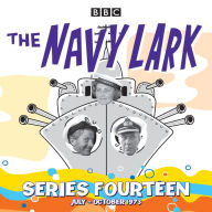 The Navy Lark: Collected Series 14: July - October 1973