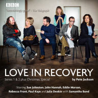 Love in Recovery: Series 1 & 2: Plus Christmas Special (Abridged)