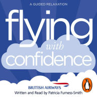Flying with Confidence: A Guided Relaxation (Abridged)