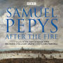 Samuel Pepys - After the Fire: BBC Radio 4 full-cast dramatisation (Abridged)