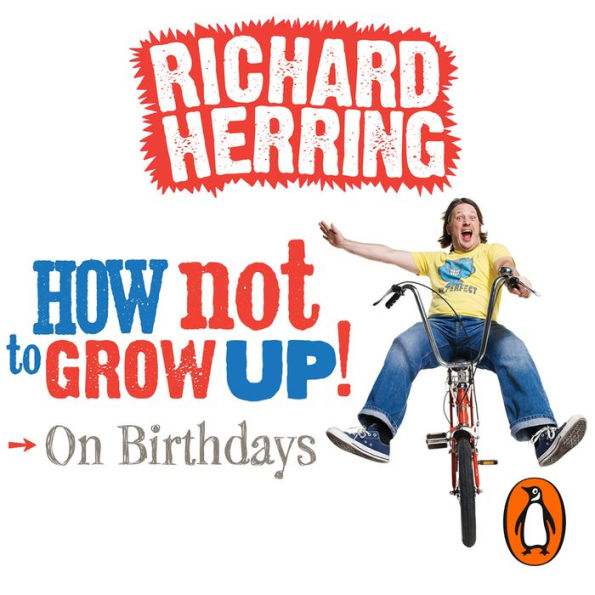 How Not to Grow Up! (Abridged)