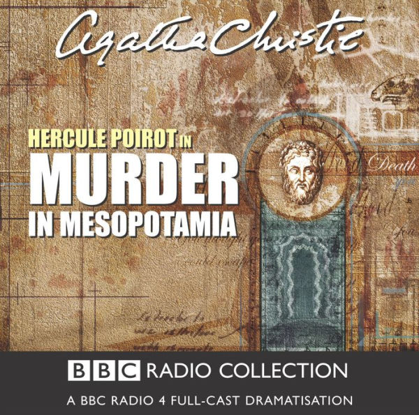 Murder in Mesopotamia: A BBC Full-Cast Radio Drama